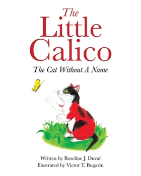 Paperback The Little Calico: The Cat Without A Name Book