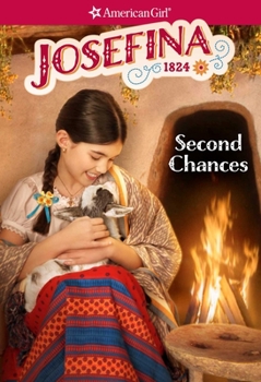 Second Chances: A Josefina Classic Volume 2 - Book  of the American Girl: Josefina