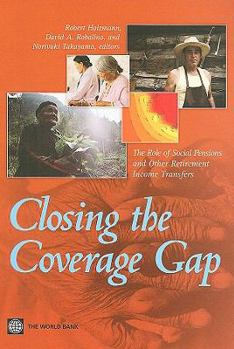 Paperback Closing the Coverage Gap: The Role of Social Pensions and Other Retirement Income Transfers Book