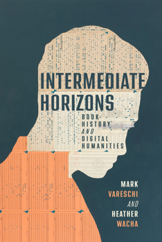 Paperback Intermediate Horizons: Book History and Digital Humanities Book