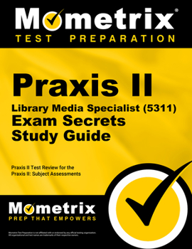 Paperback Praxis II Library Media Specialist (5311) Exam Secrets Study Guide: Praxis II Test Review for the Praxis II: Subject Assessments Book