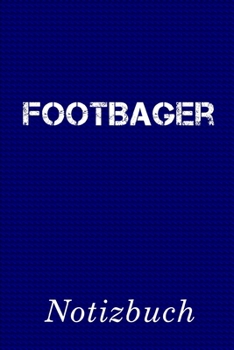 Paperback Footbager Notizbuch: - Notizbuch mit 110 linierten Seiten - Format 6x9 DIN A5 - Soft cover matt - [German] Book