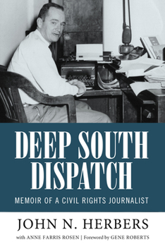 Hardcover Deep South Dispatch: Memoir of a Civil Rights Journalist Book