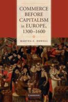 Paperback Commerce Before Capitalism in Europe, 1300-1600 Book