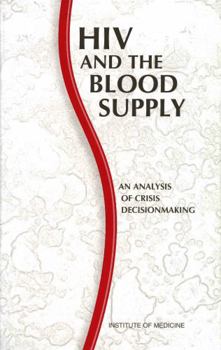 HIV And the Blood Supply: An Analysis of Crisis Decisionmaking