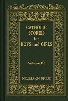 Hardcover Catholic Stories for Boys and Girls, Volume III Book