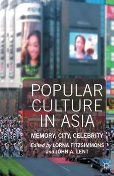 Paperback Popular Culture in Asia: Memory, City, Celebrity Book
