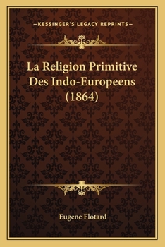 Paperback La Religion Primitive Des Indo-Europeens (1864) [French] Book