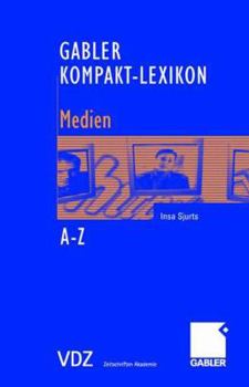 Paperback Gabler Kompakt-Lexikon Medien: 1.000 Begriffe Nachschlagen, Verstehen Und Anwenden [German] Book