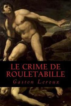 Le crime de Rouletabille - Book #7 of the Joseph Rouletabille
