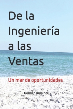 Paperback De la Ingeniería a las Ventas: Un mar de oportunidades [Spanish] Book