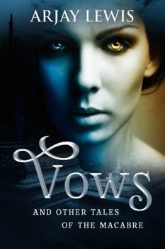 Vows: And Other Tales Of The Macabre