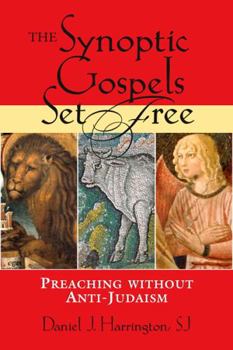 Paperback The Synoptic Gospels Set Free: Preaching Without Anti-Judaism Book