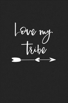 Paperback Love My Tribe: A 6x9 Inch Matte Softcover Journal Notebook with 120 Blank Lined Pages and a Friendship Crew Cover Slogan Book
