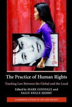 The Practice of Human Rights: Tracking Law Between the Global and the Local (Cambridge Studies in Law and Society) - Book  of the Cambridge Studies in Law and Society