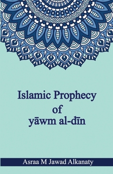 Paperback Islamic Prophecy of "y&#257;wm al-d&#299;n" Book