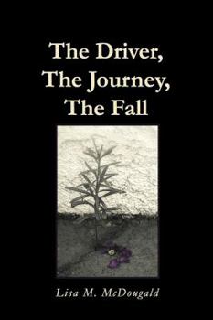 Paperback The Driver, The Journey, The Fall Book