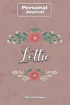 Lottie  Notebook Journal Personal Diary Personalized Name 120 pages Lined (6x9 inches) (15x23cm)