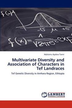 Paperback Multivariate Diversity and Association of Characters in Tef Landraces Book