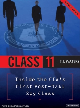 Audio CD Class 11: Inside the Cia's First Post-9/11 Spy Class Book