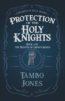 Paperback Protection of the Holy Knights: Book 2 of The Winter of Ghosts Book