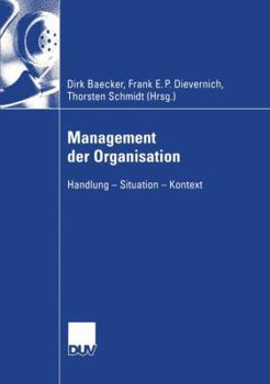 Paperback Management Der Organisation: Handlung -- Situation -- Kontext [German] Book