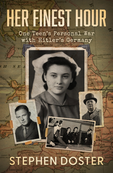 Paperback Her Finest Hour: One Teen's Personal War with Hitler's Germany Book