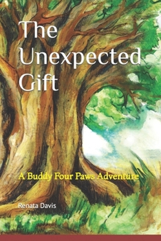 Paperback The Unexpected Gift: A Buddy Four Paws Adventure Book