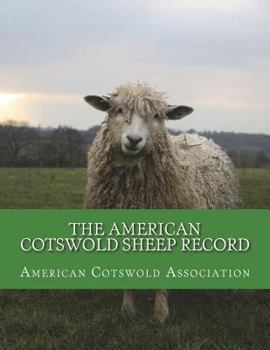 Paperback The American Cotswold Sheep Record: Pure Bred Cotswold Sheep Volume 1 Book