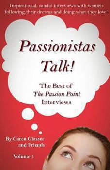 Paperback Passionistas Talk!: The Best of The Passion Point Interviews Book