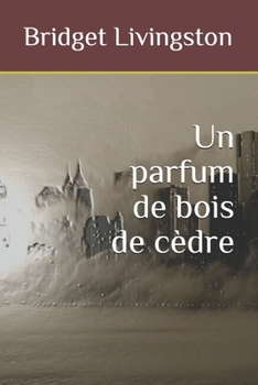Paperback Un parfum de bois de cèdre [French] Book
