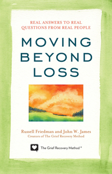 Paperback Moving Beyond Loss: Real Answers to Real Questions from Real People Book