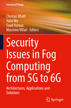 Paperback Security Issues in Fog Computing from 5g to 6g: Architectures, Applications and Solutions Book