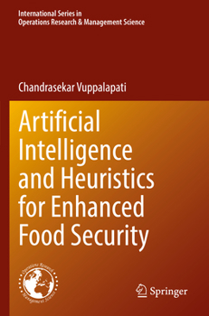Paperback Artificial Intelligence and Heuristics for Enhanced Food Security Book