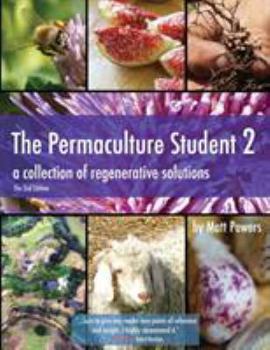 Paperback The Permaculture Student 2 - The Textbook, 2nd Edition: a collection of regenerative solutions Book