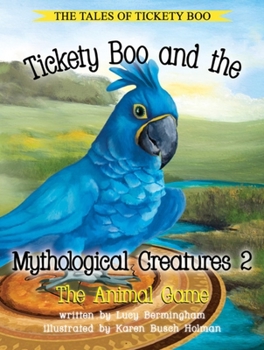 Tickety Boo and the Mythological Creatures 2 (Tales of Tickety Boo)