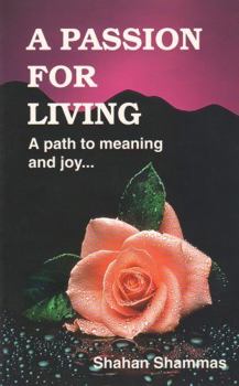 Hardcover A passion for living: A path to meaning and joy Book