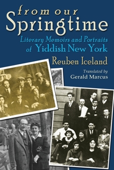 Paperback From Our Springtime: Literary Memoirs and Portraits of Yiddish New York Book