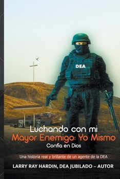 Paperback Luchando Contra mi Mayor Enemigo, Yo Mismo/ Confía en Dios [Spanish] Book