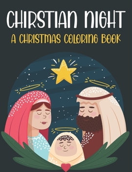 Paperback Chirstian Night A Christmas Coloring Book: Religious Coloring Book for Kids 50 Coloring Pages Book