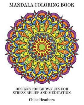 Paperback Mandala Coloring Book: Designs for Grown ups for Stress Relief and Meditation Book