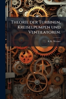 Paperback Theorie der Turbinen, Kreiselpumpen und Ventilatoren. [German] Book