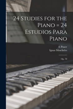 Paperback 24 Studies for the Piano = 24 Estudios Para Piano: Op. 70 Book