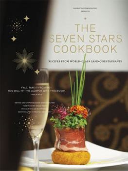 Hardcover Harrah's Entertainment Presents the Seven Star Kitchen Cookbook: Recipes From World-Class Casino Restaurants Book