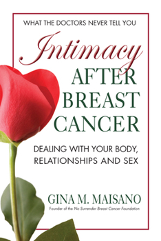 Paperback Intimacy After Breast Cancer: Dealing with Your Body, Relationships and Sex Book