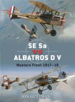SE 5a vs Albatros D V: World War I 1917-18 - Book #20 of the Osprey Duel