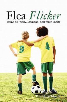 Flea Flicker: Essays on Family, Marriage, and Youth Sports
