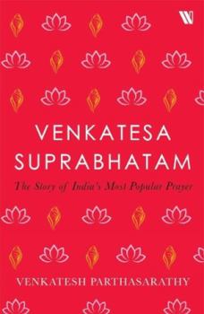 Venkatesa Suprabhatam: The Story of India’s Most Popular Prayer