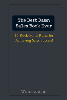 Hardcover The Best Damn Sales Book Ever Book