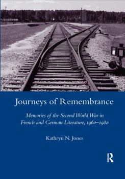 Paperback Journeys of Remembrance: Representations of Travel and Memory in Post-War French and German Literature Book